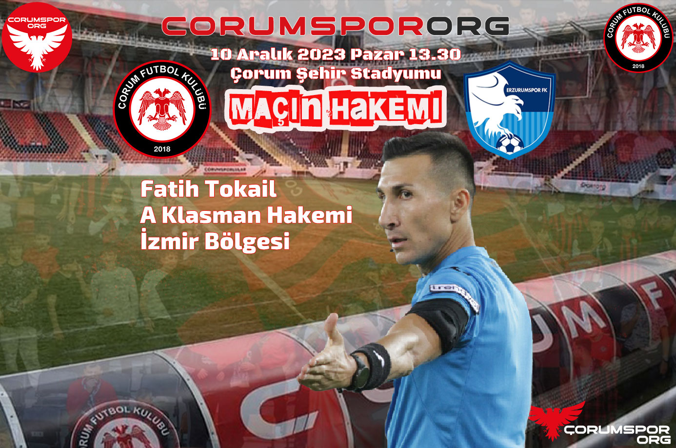 A. Çorum FK – Erzurumspor FK maçının hakemi Fatih Tokail