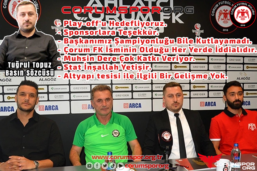 Ahlatcı Çorum FK Basın Sözcüsü Tuğrul Topuz; “Play-off’u Hedefliyoruz