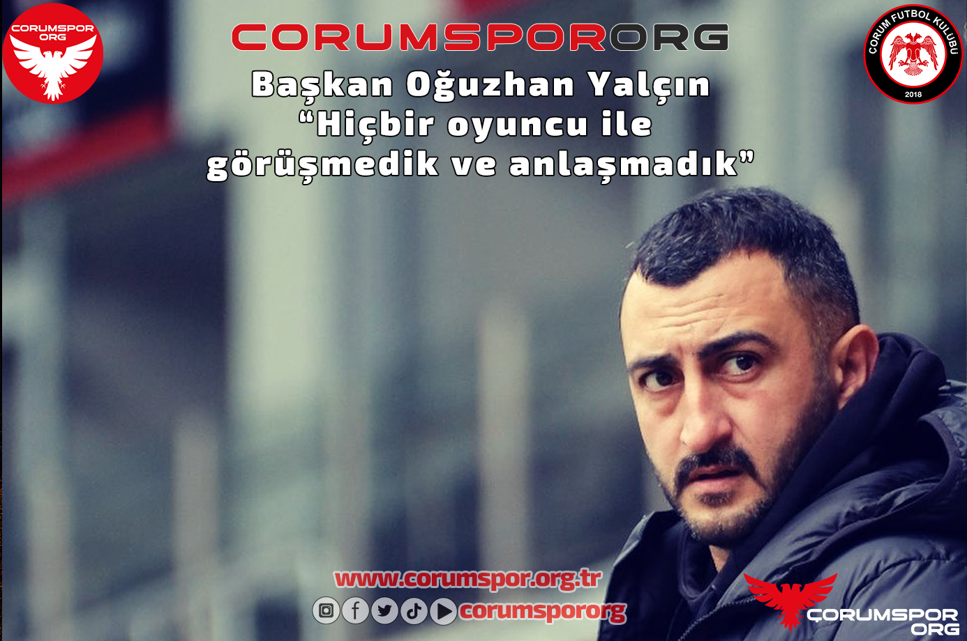 Başkan Oğuzhan Yalçın “Hiçbir oyuncu ile görüşmedik ve anlaşmadık”